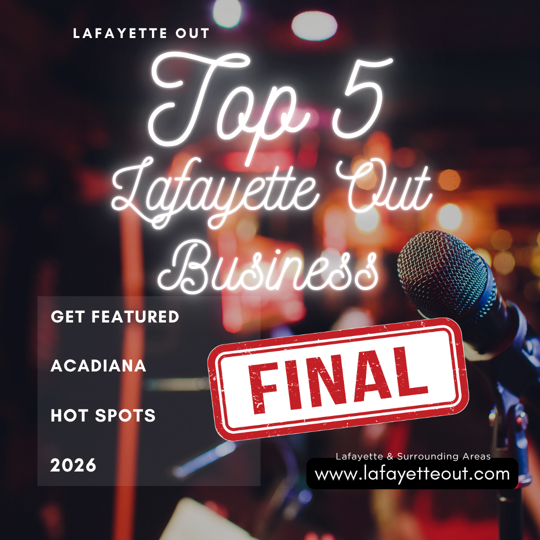 Top 5 Local Businesses Advancing to the Final Round | Lafayette Out Acadiana Business Spotlight